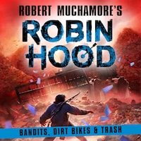 Robin Hood 6: Bandits, Dirt Bikes & Trash