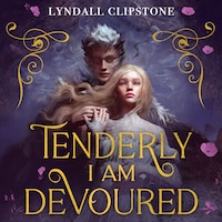 Tenderly I am Devoured