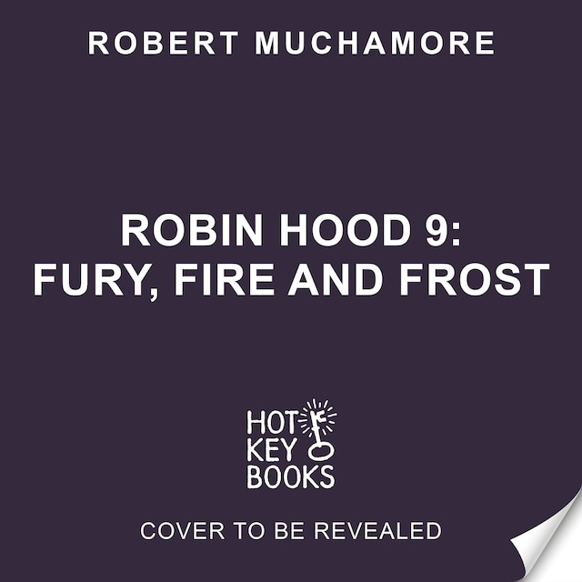 Book cover for Robin Hood 9: Fury, Fire & Frost (Robert Muchamore's Robin Hood)