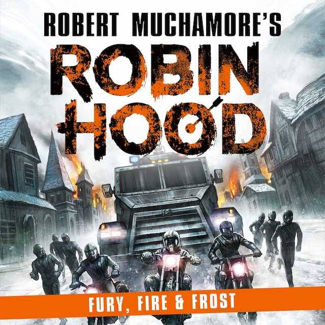 Book cover for Robin Hood 9: Fury, Fire & Frost (Robert Muchamore's Robin Hood)