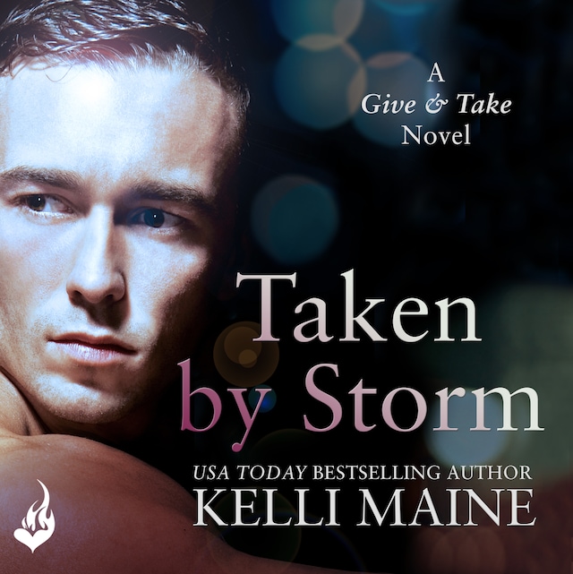 Taken By Storm: A Give & Take Novel (Book 2)
