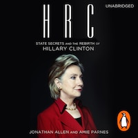 HRC: State Secrets and the Rebirth of Hillary Clinton