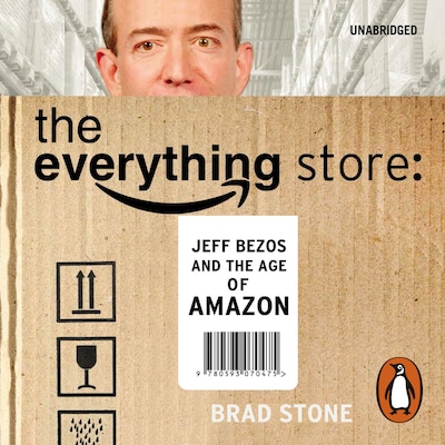 The Everything Store: Jeff Bezos and the Age of Amazon