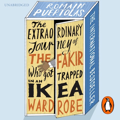 The Extraordinary Journey of the Fakir who got Trapped in an Ikea Wardrobe