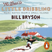 The Road to Little Dribbling