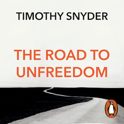 The Road to Unfreedom