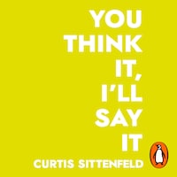 You Think It, I'll Say It