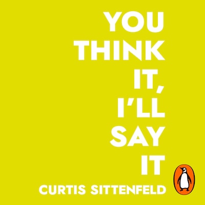 You Think It, I'll Say It