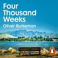 Four Thousand Weeks