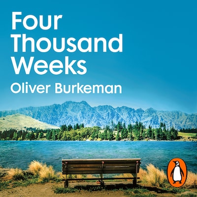 Four Thousand Weeks