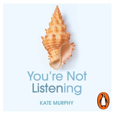 You’re Not Listening