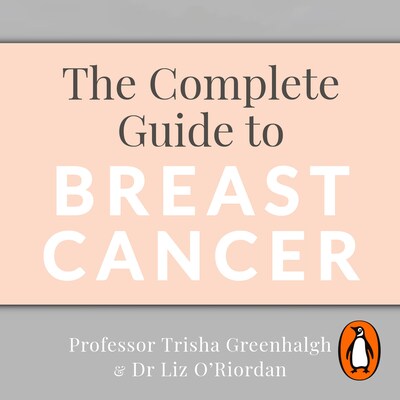 The Complete Guide to Breast Cancer
