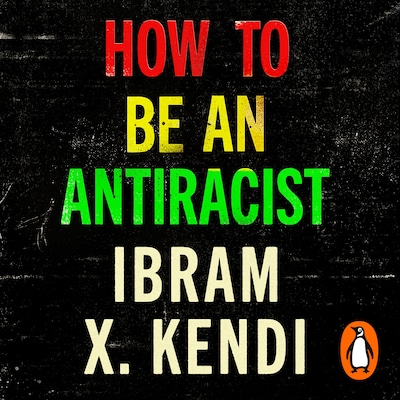 How To Be an Antiracist