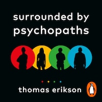 Surrounded by Psychopaths