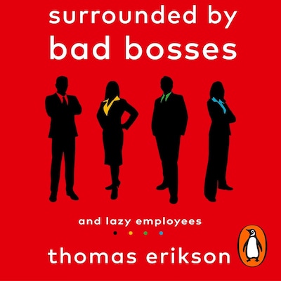 Surrounded by Bad Bosses and Lazy Employees