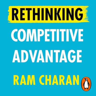 Rethinking Competitive Advantage