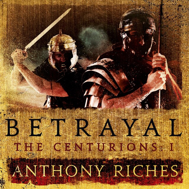 Kirjankansi teokselle Betrayal: The Centurions I