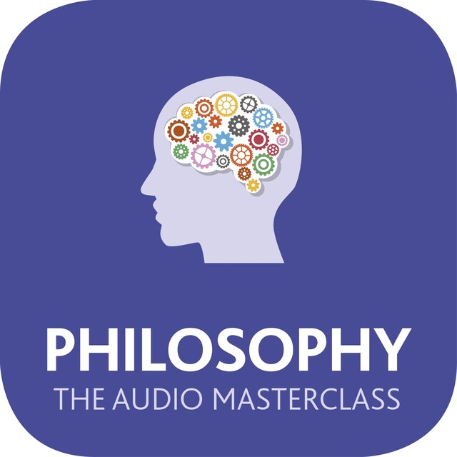 Book cover for Philosophy: The Audio Masterclass