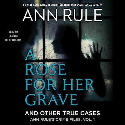 A Rose for Her Grave &amp; Other True Cases