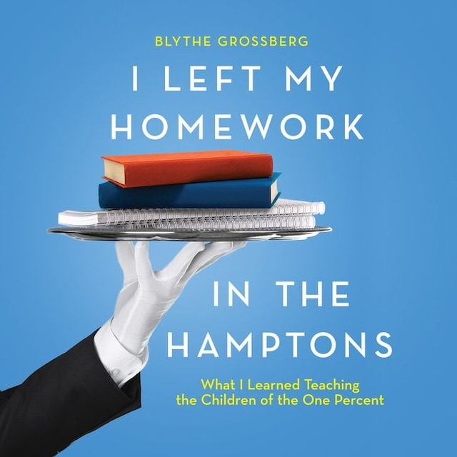 Portada de libro para I Left My Homework in the Hamptons