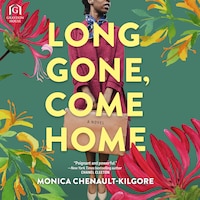 Long Gone, Come Home