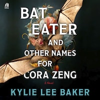 Bat Eater and Other Names for Cora Zeng