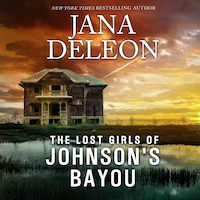 The Lost Girls of Johnson's Bayou