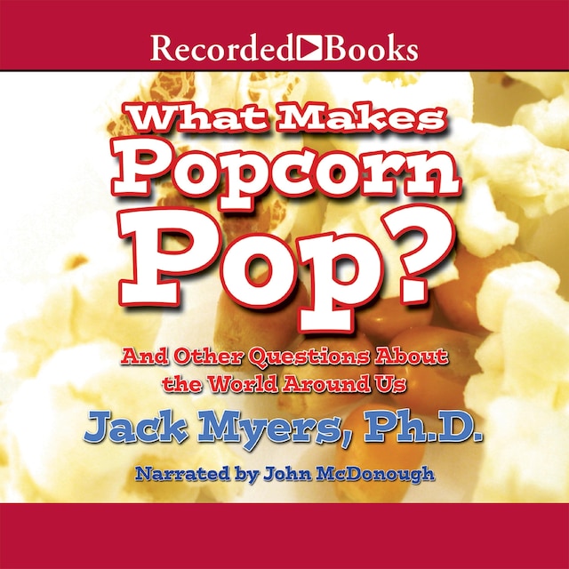 Kirjankansi teokselle What Makes Popcorn Pop?