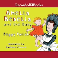 Amelia Bedelia and the Baby