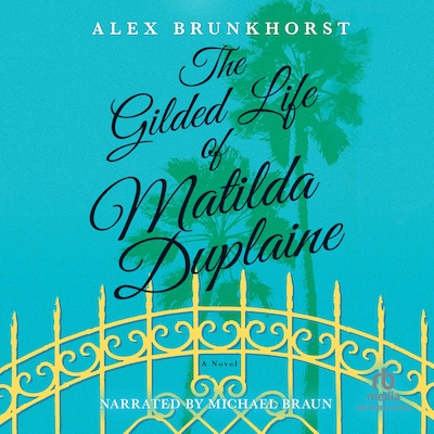 The Gilded Life of Matilda Duplaine