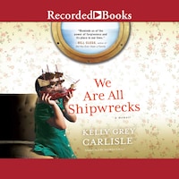 We Are All Shipwrecks