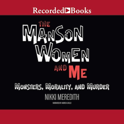 The Manson Women and Me