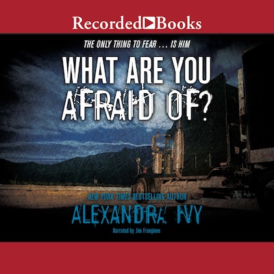 What Are You Afraid Of?