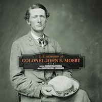The Memoirs of Colonel John S. Mosby