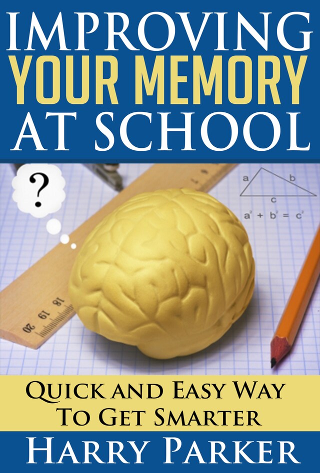 Book cover for Improving Your Memory At School