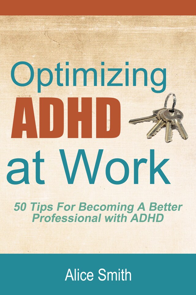 Optimizing ADHD at Work