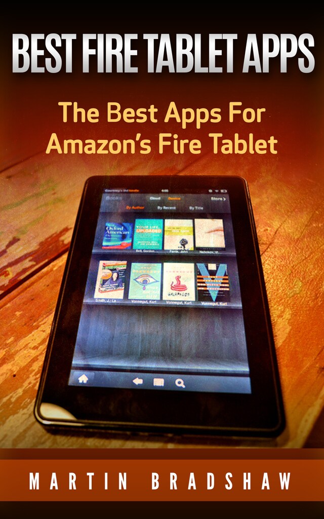 Buchcover für Best Fire Tablet Apps: The Best Apps For Amazon’s Fire Tablet