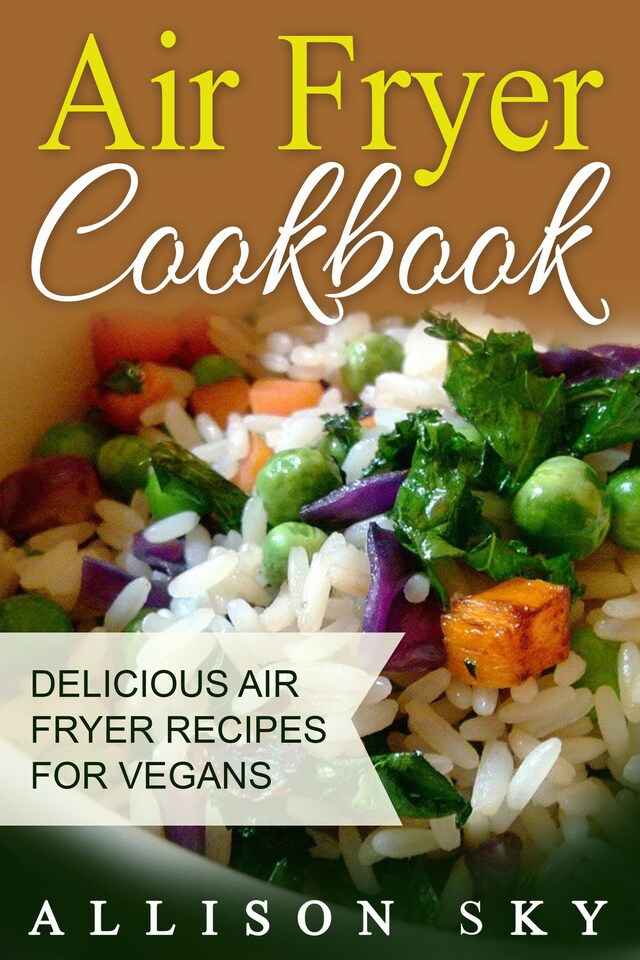 Bogomslag for Air Fryer Cookbook: Delicious Air Fryer Recipes For Vegans