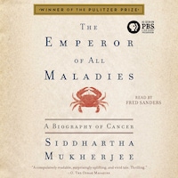 The Emperor of All Maladies