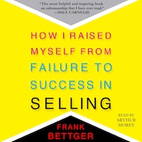 How I Raised Myself From Failure to Success in Selling