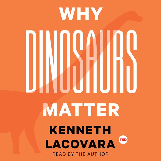 Couverture de livre pour Why Dinosaurs Matter