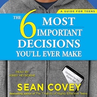 The 6 Most Important Decisions You'll Ever Make