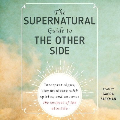 The Supernatural Guide to the Other Side