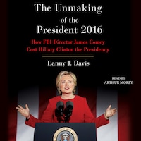 Unmaking of the President 2016