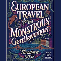 European Travel for the Monstrous Gentlewoman