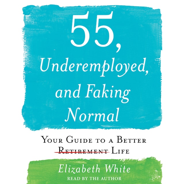 Kirjankansi teokselle 55, Underemployed, and Faking Normal