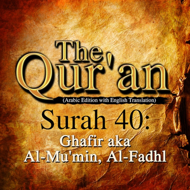 Book cover for The Qur'an (Arabic Edition with English Translation) - Surah 40 - Ghafir aka Al-Mu'min, Al-Fadhl