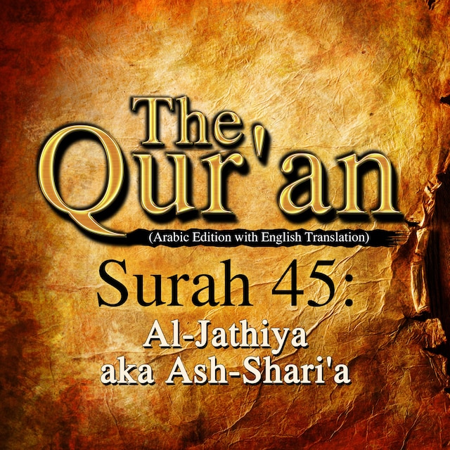 Book cover for The Qur'an (Arabic Edition with English Translation) - Surah 45 - Al-Jathiya aka Ash-Shari'a