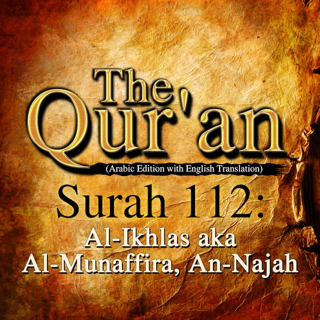 Book cover for The Qur'an (English Translation) - Surah 112 - Al-Ikhlas aka Al-Munaffira, An-Najah