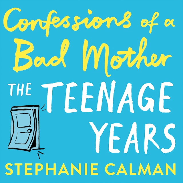 Couverture de livre pour Confessions of a Bad Mother: The Teenage Years